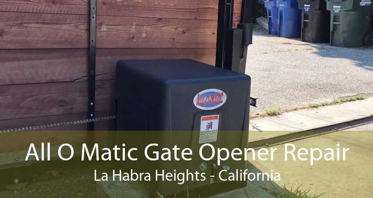 All O Matic Gate Opener Repair La Habra Heights - California