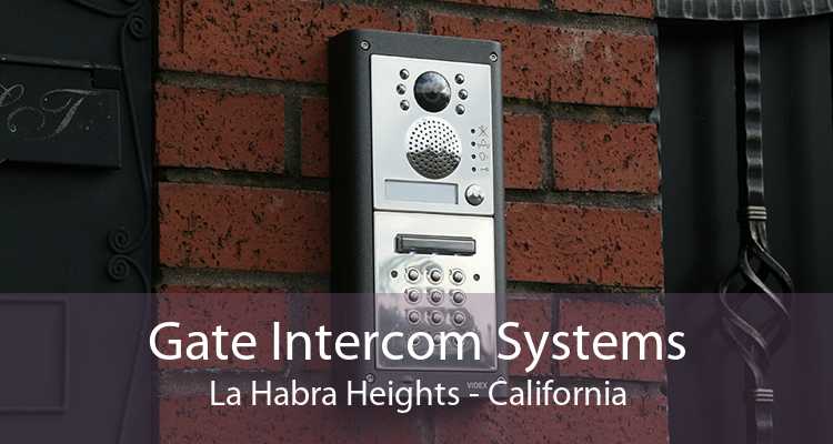 Gate Intercom Systems La Habra Heights - California