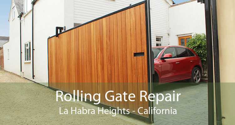 Rolling Gate Repair La Habra Heights - California